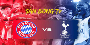 Nhận Định Kèo Bayern Munich vs Tottenham