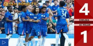 Video Highlight Trận Chelsea - Ac Milan