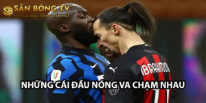 Va Chạm Như Nào Mà Lukaku Đòi Bắn Vào Đầu Ibrahimovic