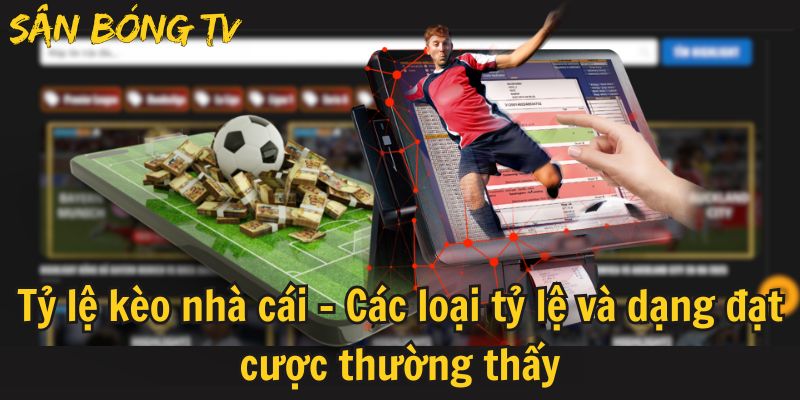 tỷ lệ kèo nhà cái